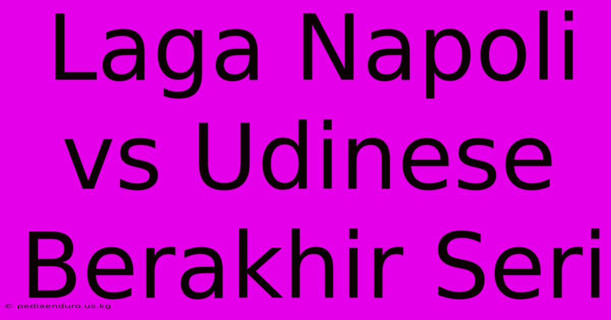 Laga Napoli Vs Udinese Berakhir Seri