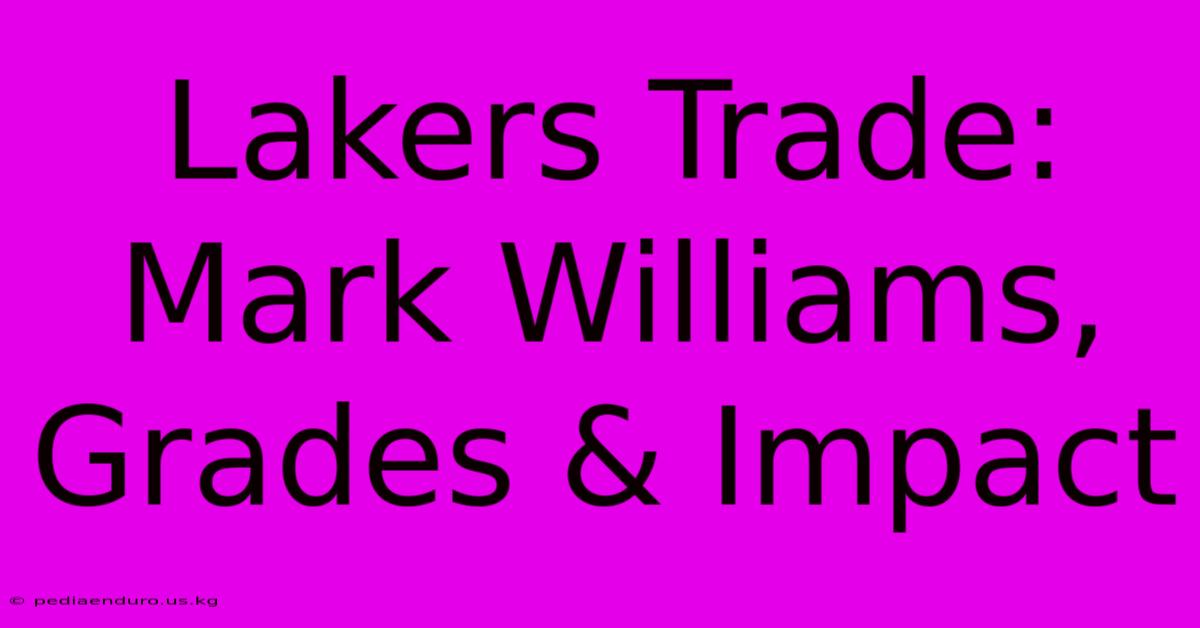 Lakers Trade: Mark Williams, Grades & Impact