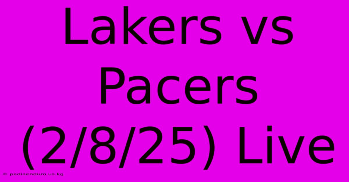 Lakers Vs Pacers (2/8/25) Live