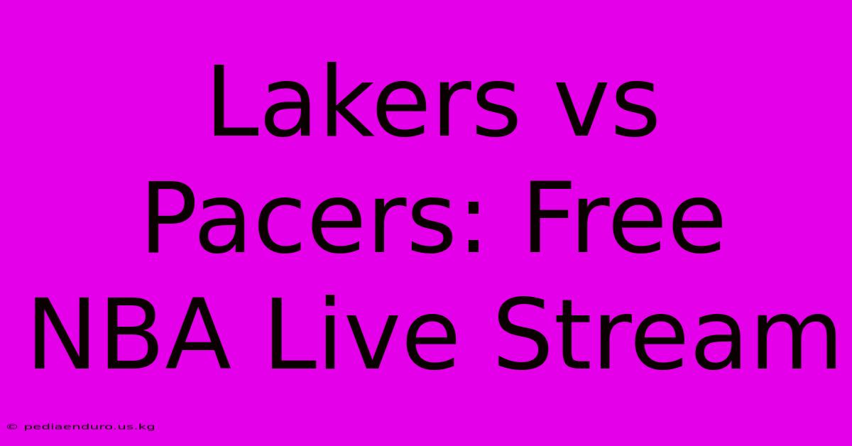 Lakers Vs Pacers: Free NBA Live Stream