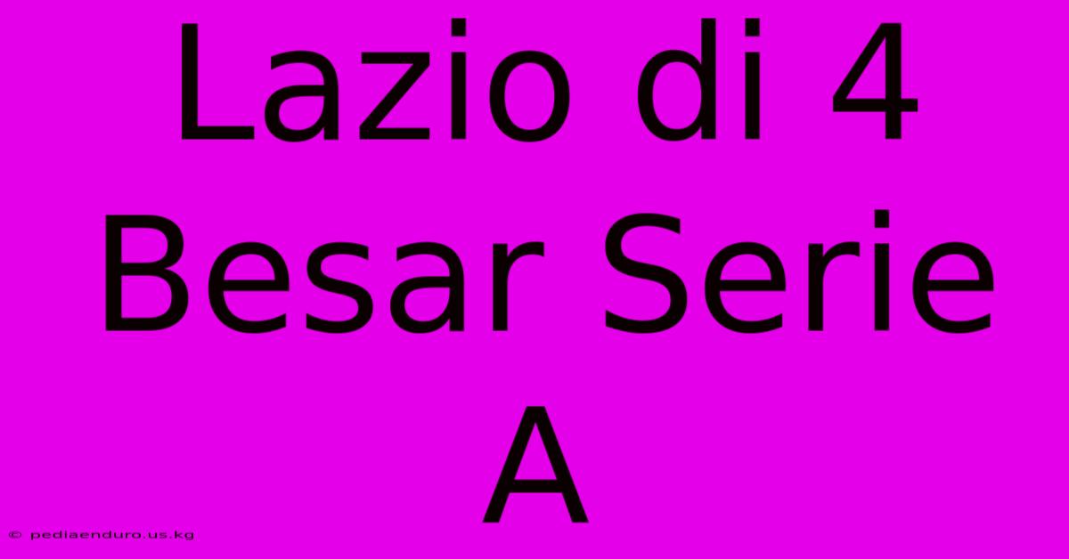 Lazio Di 4 Besar Serie A