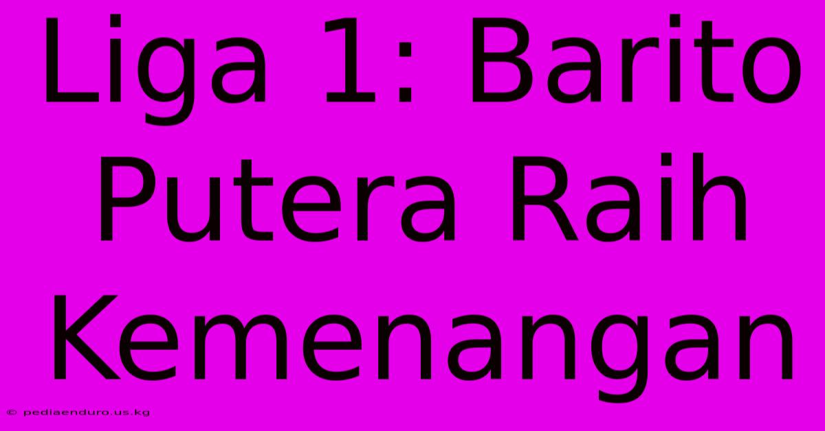 Liga 1: Barito Putera Raih Kemenangan