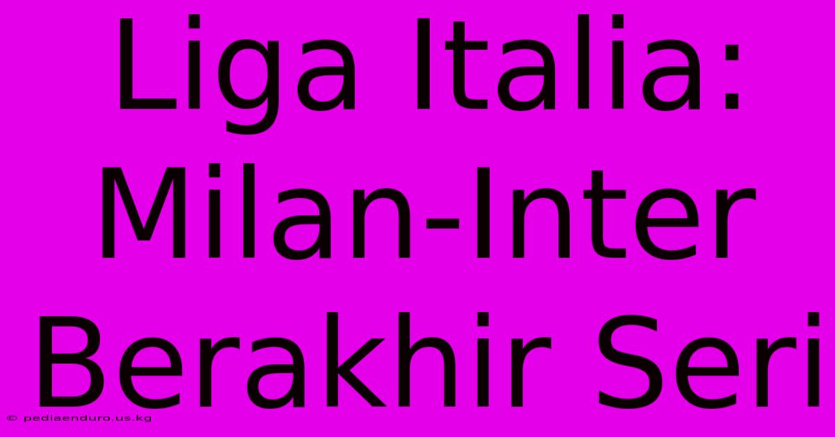 Liga Italia: Milan-Inter Berakhir Seri