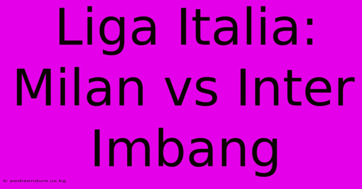 Liga Italia: Milan Vs Inter Imbang