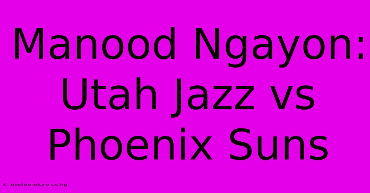 Manood Ngayon: Utah Jazz Vs Phoenix Suns