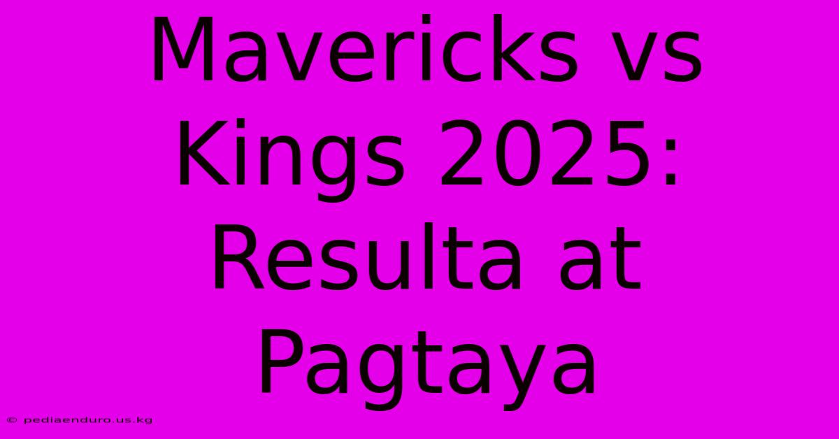 Mavericks Vs Kings 2025: Resulta At Pagtaya