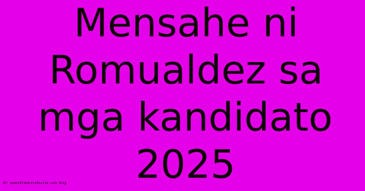 Mensahe Ni Romualdez Sa Mga Kandidato 2025