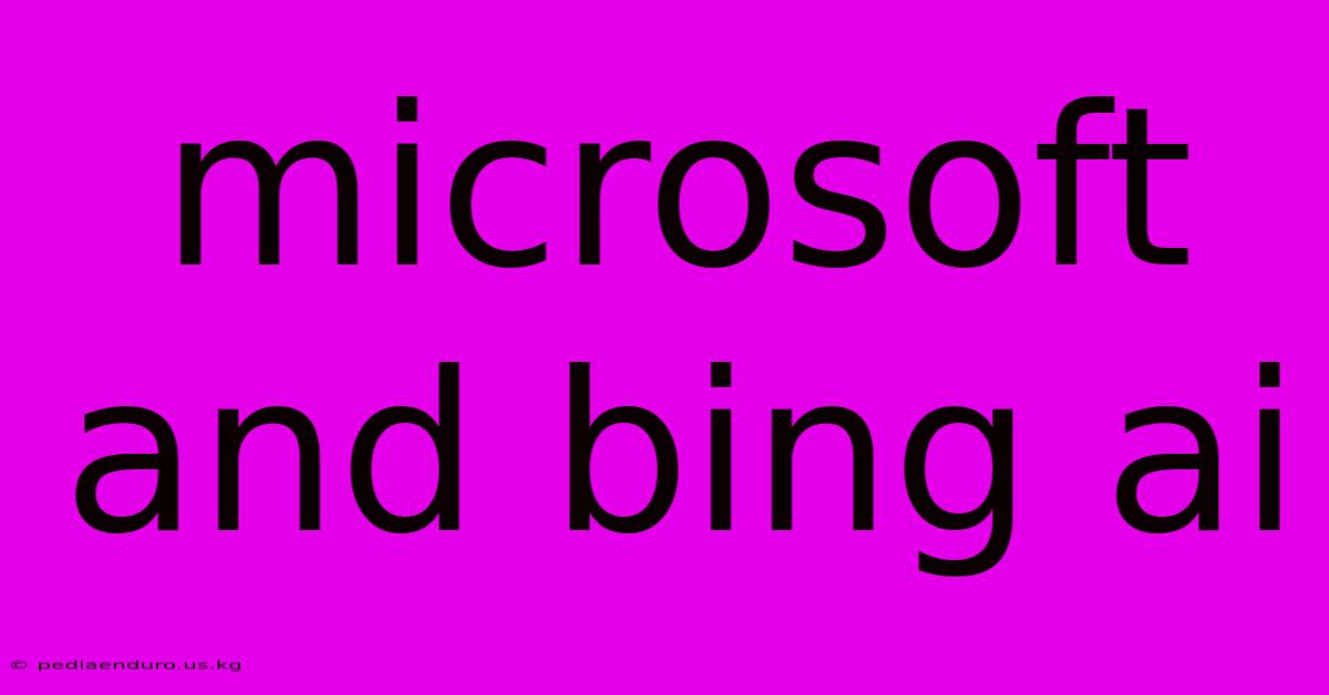 Microsoft And Bing Ai