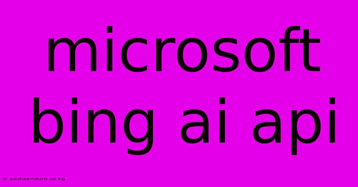 Microsoft Bing Ai Api