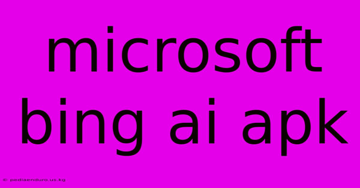 Microsoft Bing Ai Apk