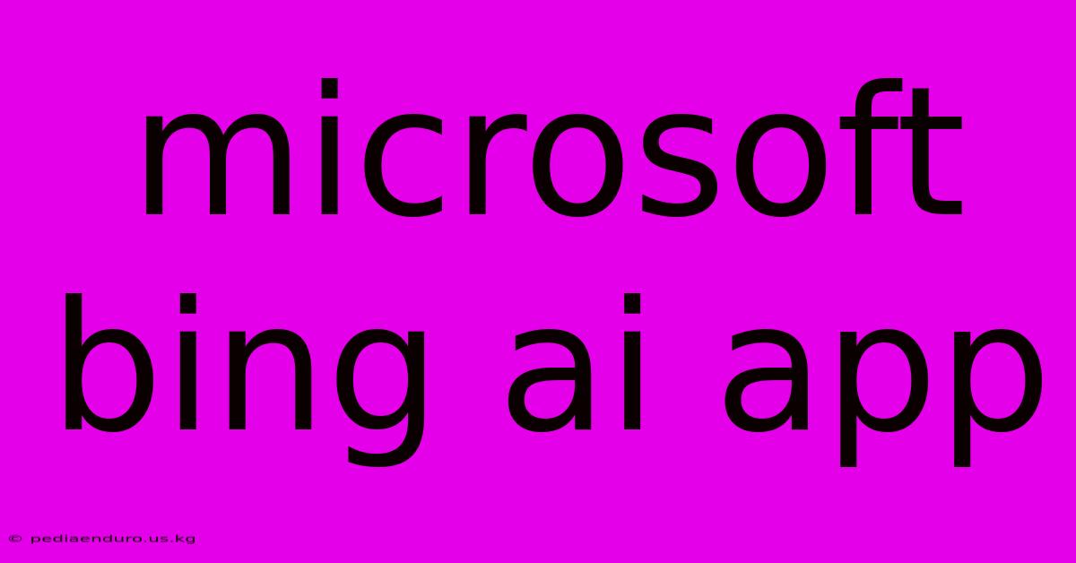 Microsoft Bing Ai App