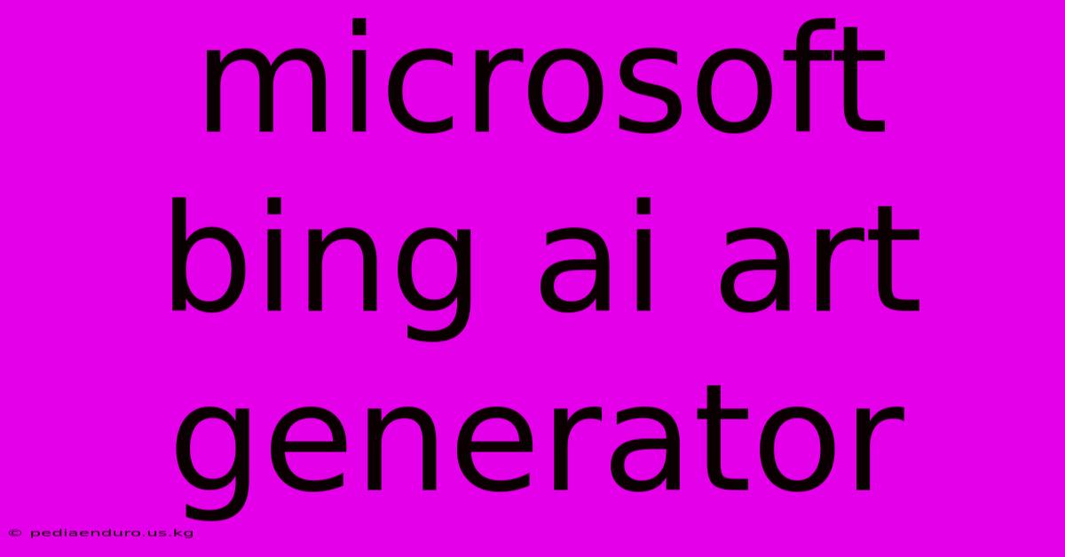 Microsoft Bing Ai Art Generator