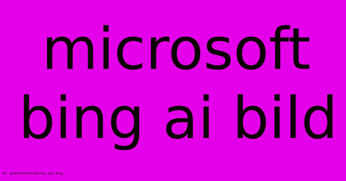 Microsoft Bing Ai Bild