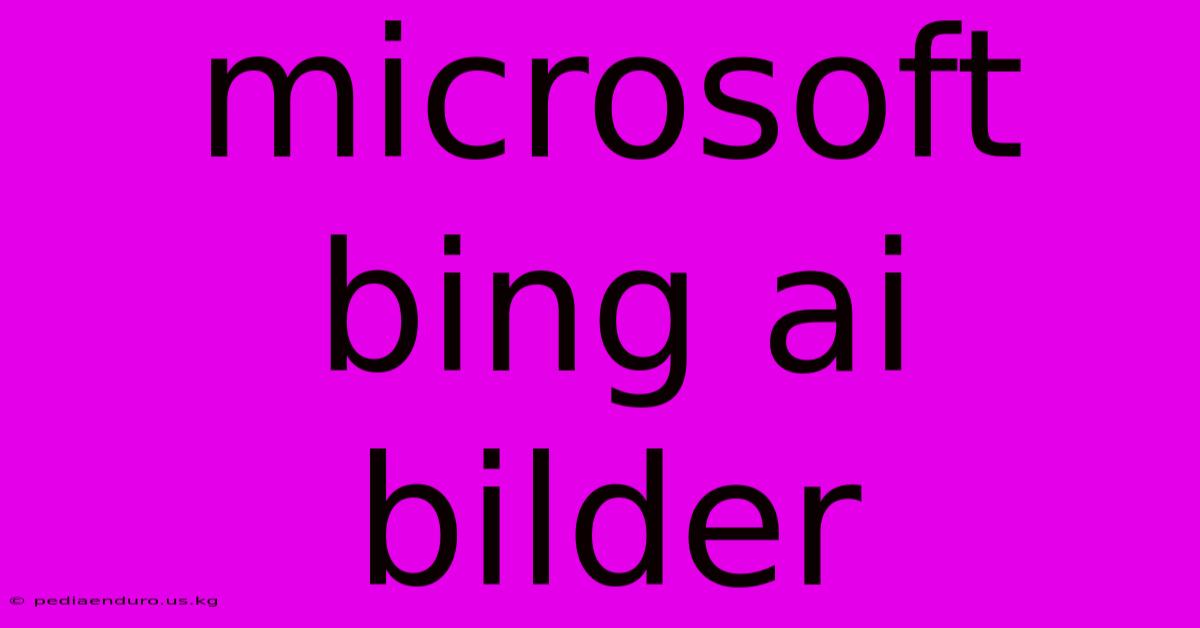 Microsoft Bing Ai Bilder