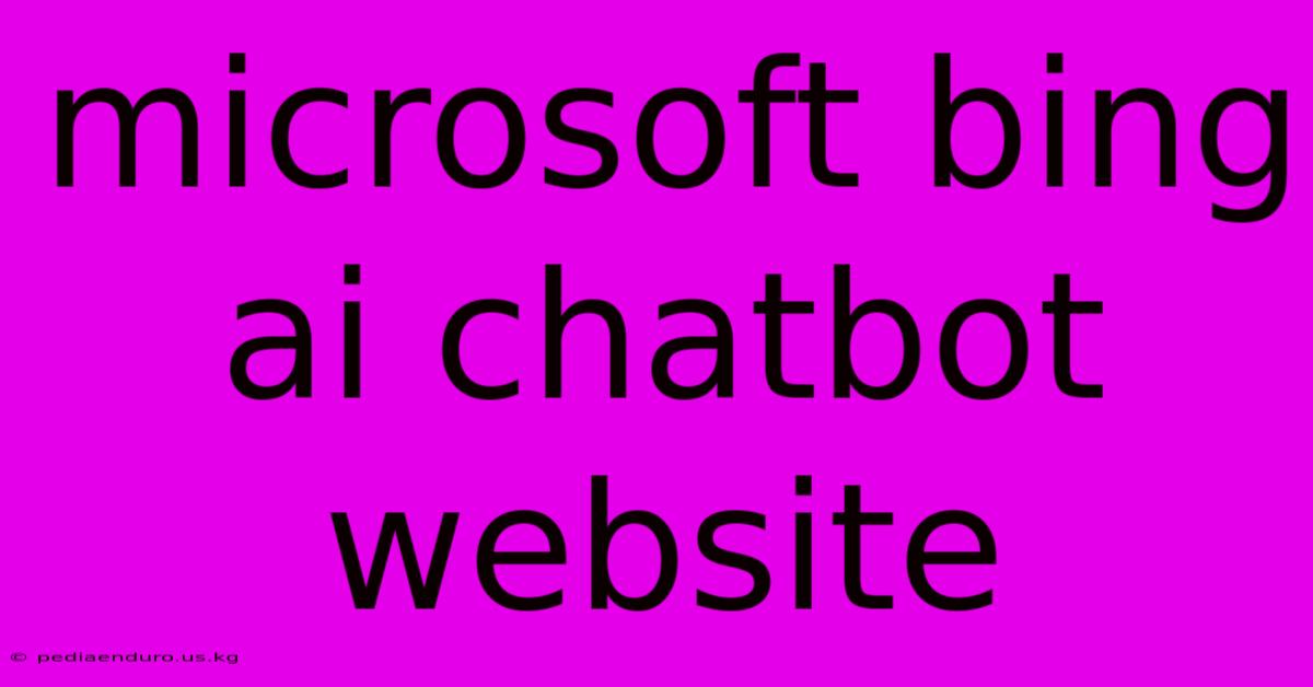 Microsoft Bing Ai Chatbot Website