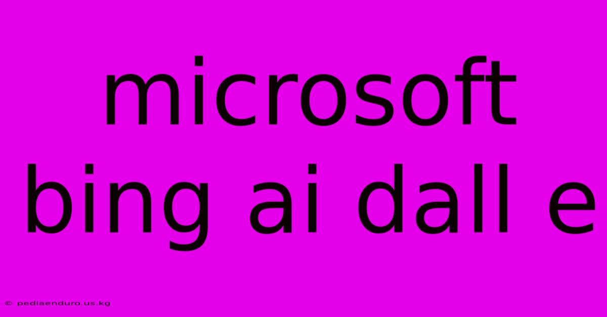 Microsoft Bing Ai Dall E