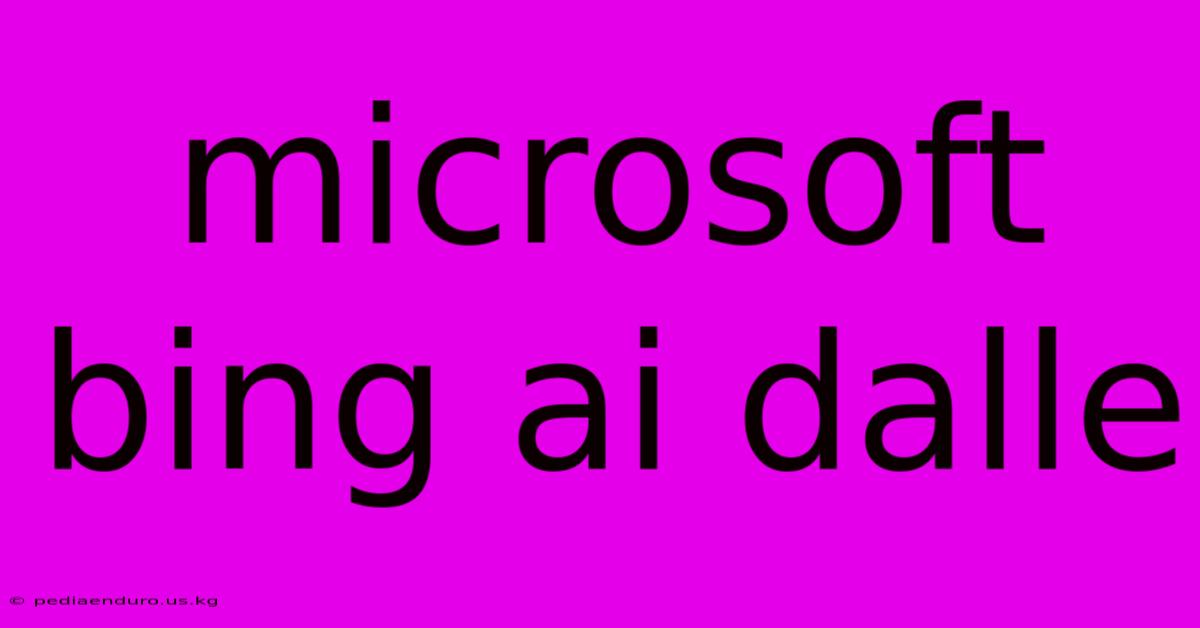 Microsoft Bing Ai Dalle