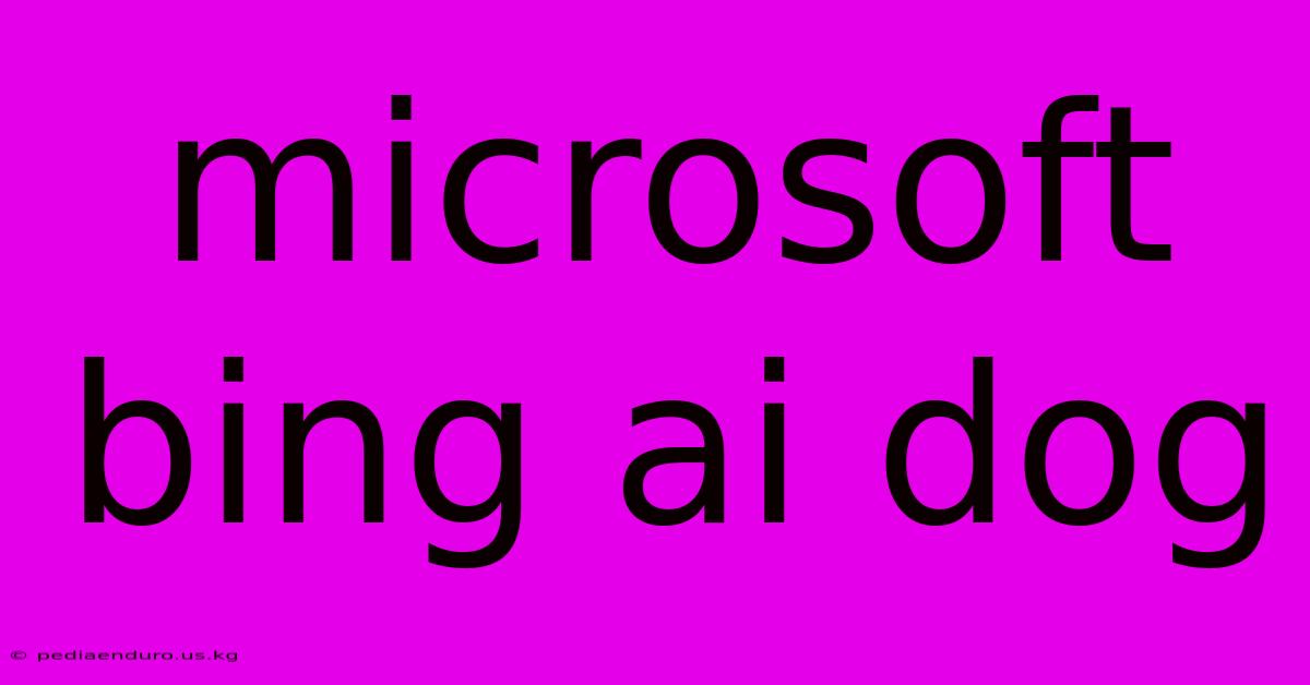 Microsoft Bing Ai Dog