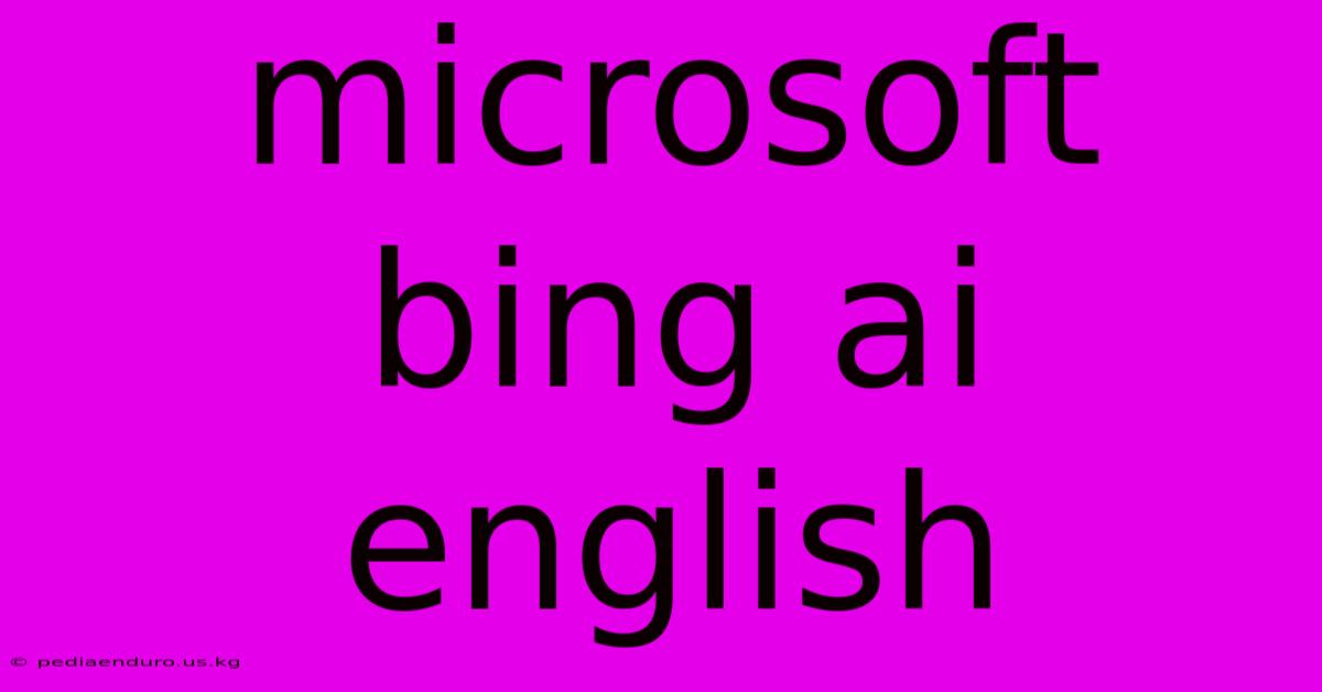 Microsoft Bing Ai English