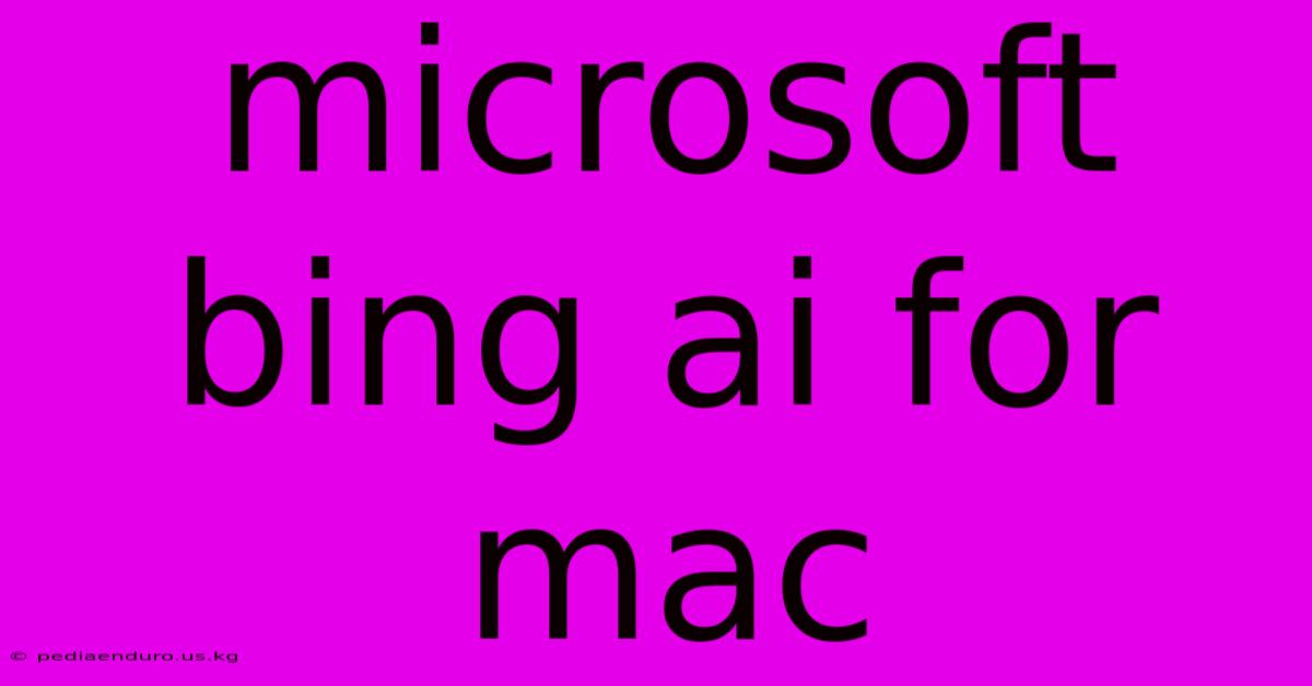 Microsoft Bing Ai For Mac