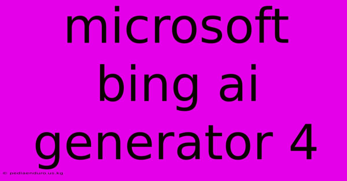 Microsoft Bing Ai Generator 4