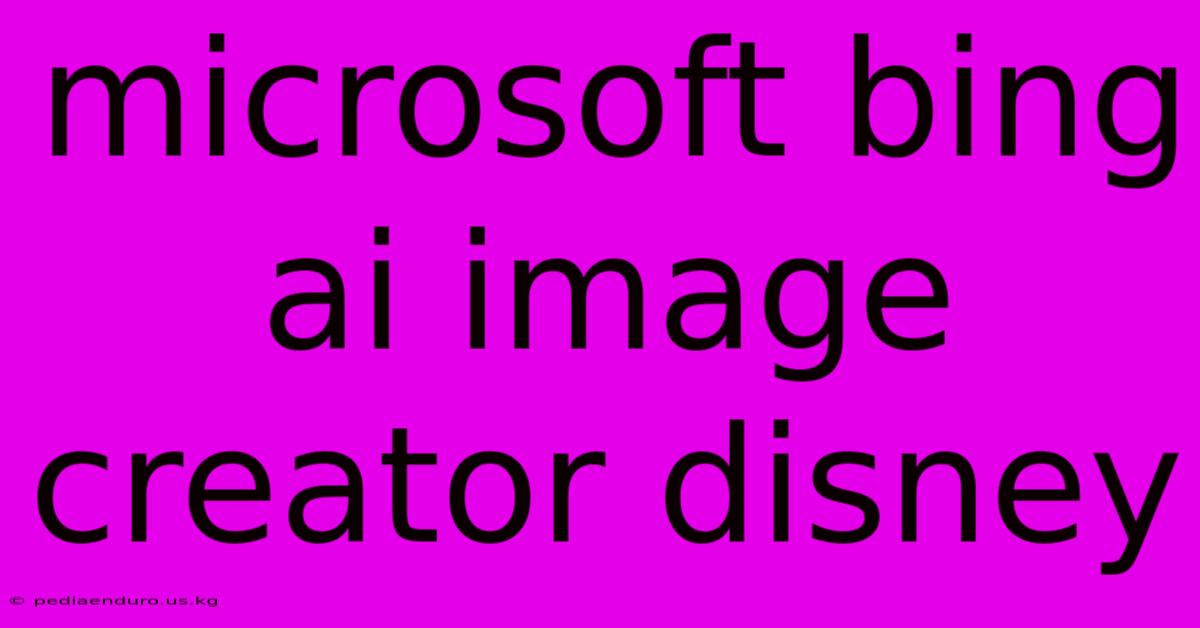 Microsoft Bing Ai Image Creator Disney