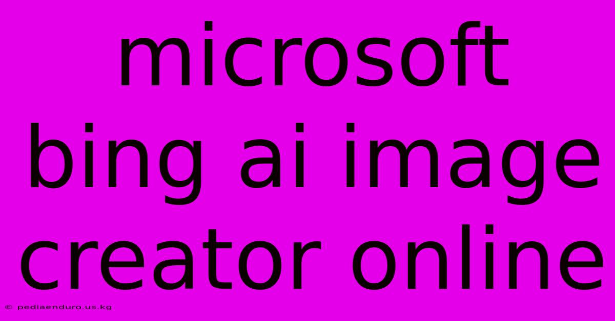 Microsoft Bing Ai Image Creator Online