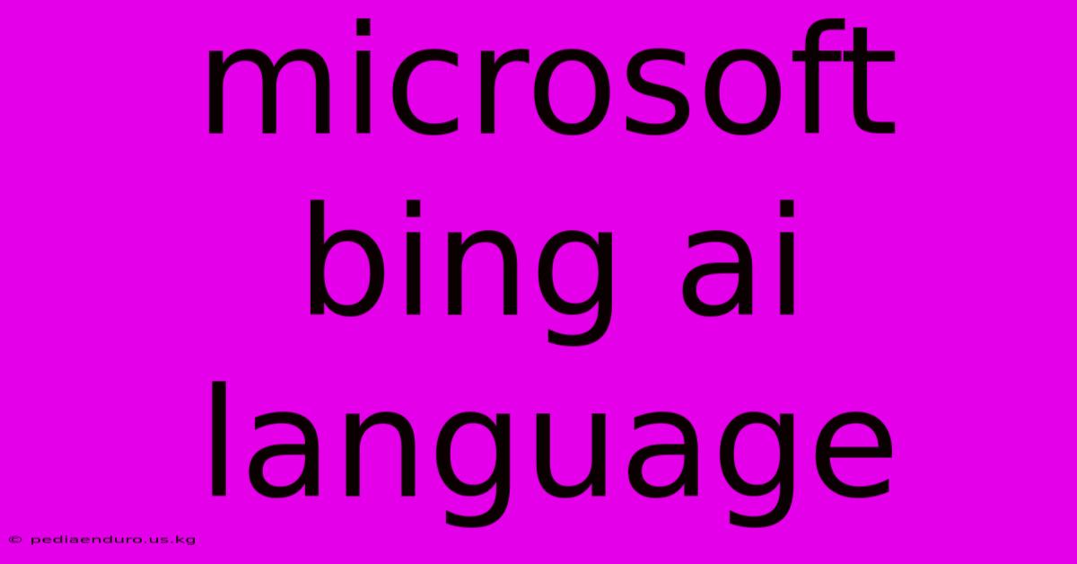 Microsoft Bing Ai Language