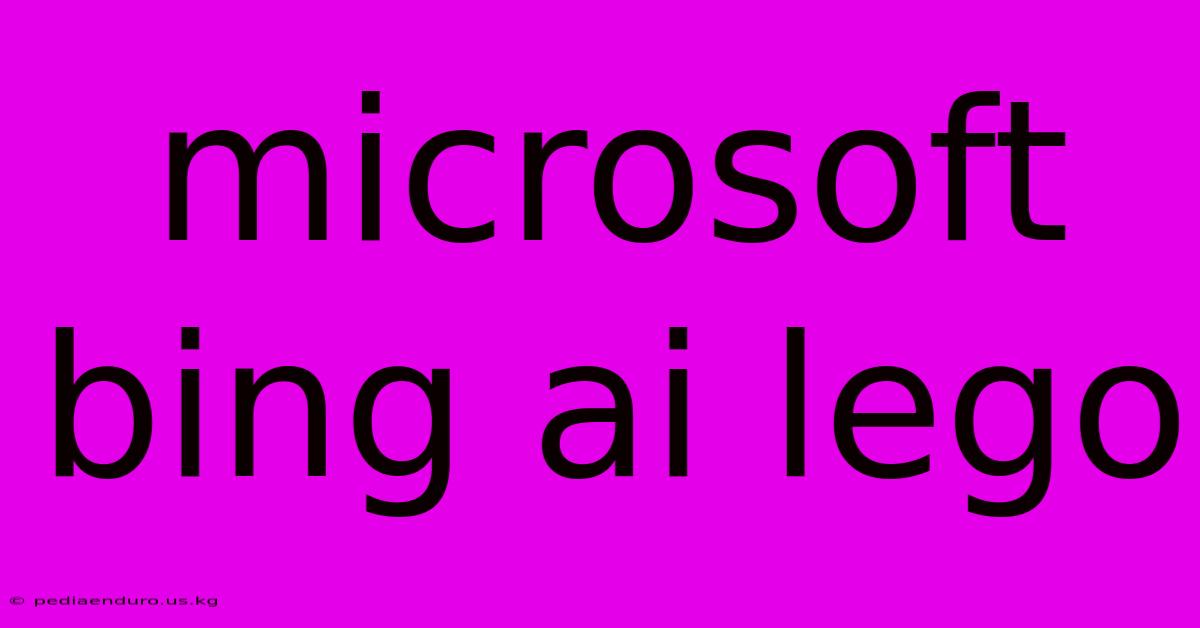 Microsoft Bing Ai Lego