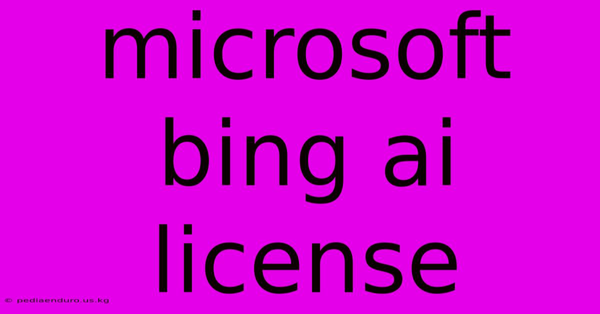 Microsoft Bing Ai License