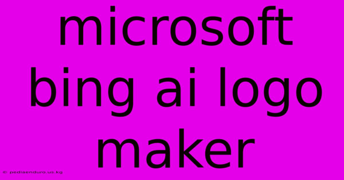 Microsoft Bing Ai Logo Maker