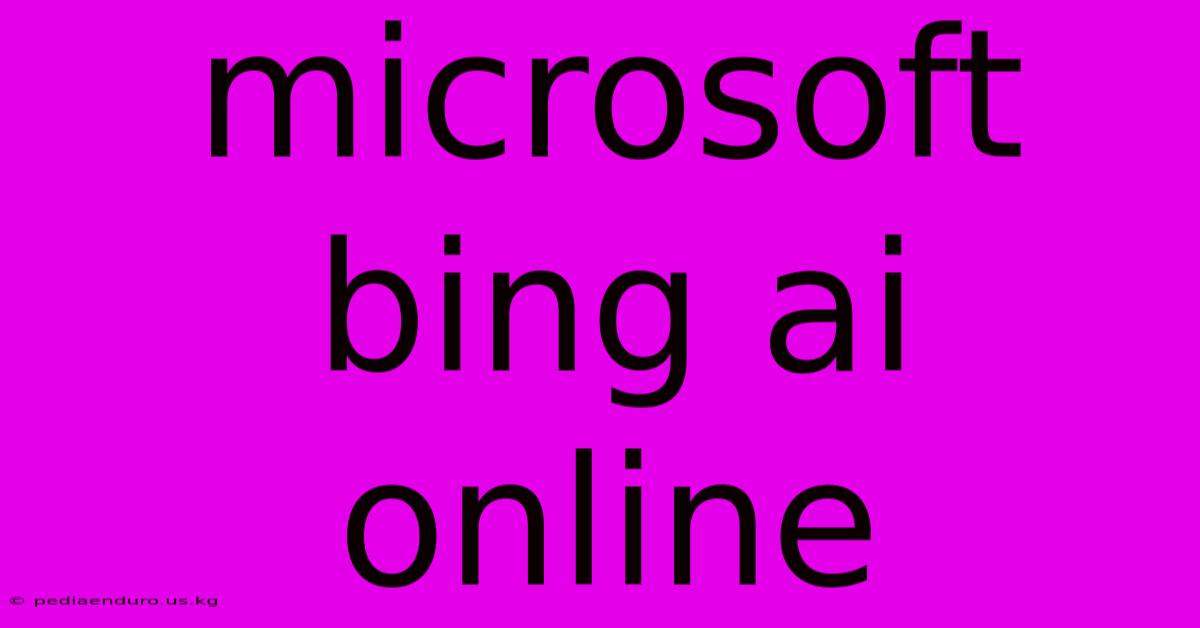 Microsoft Bing Ai Online