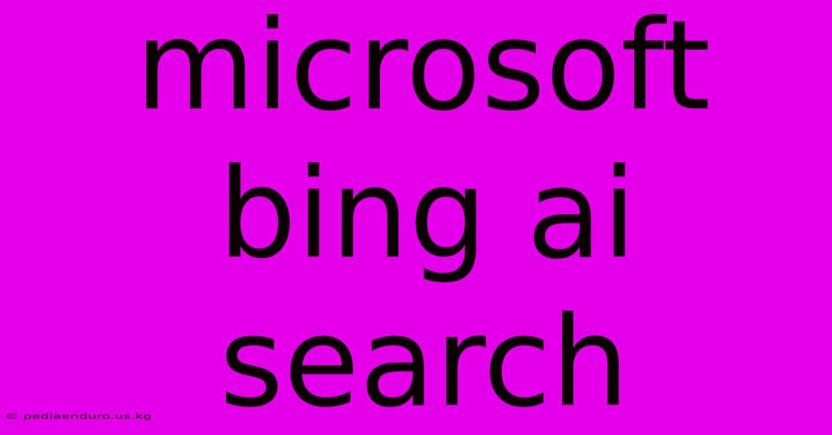 Microsoft Bing Ai Search