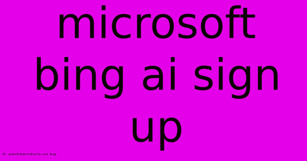 Microsoft Bing Ai Sign Up