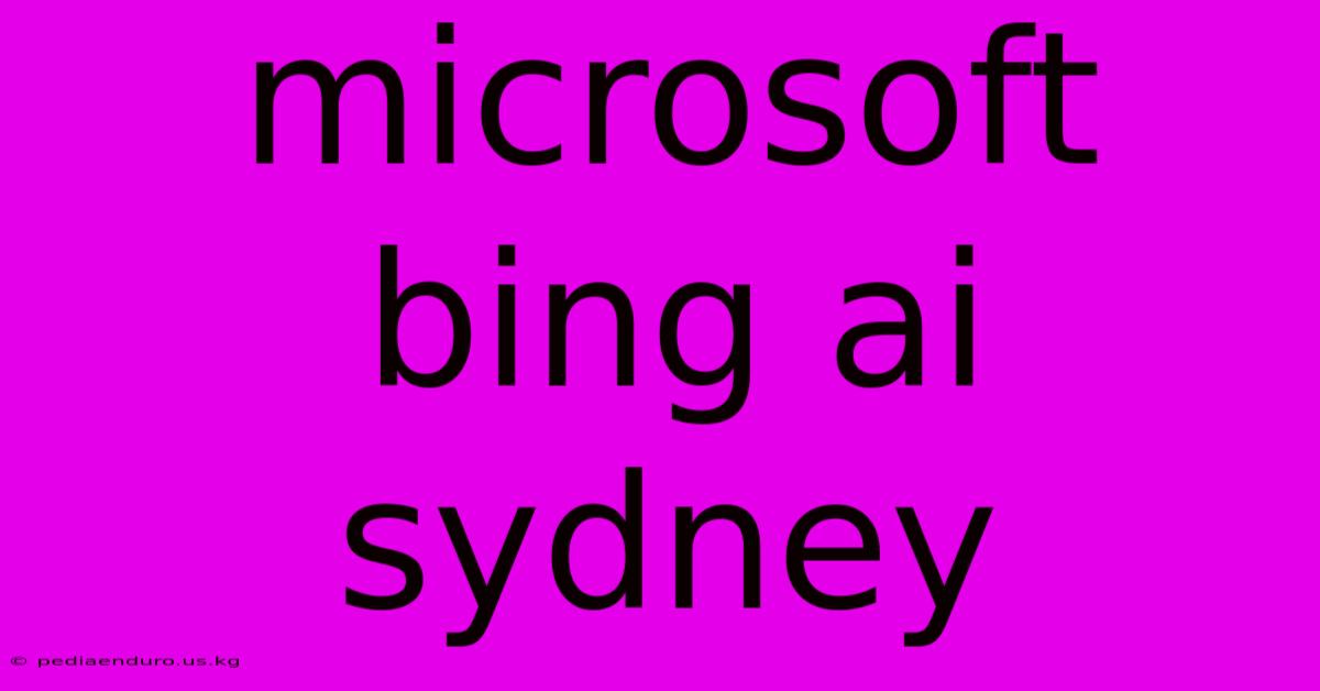 Microsoft Bing Ai Sydney