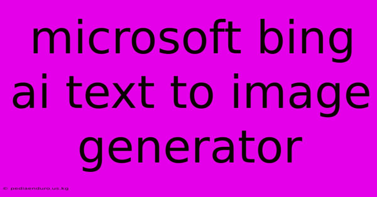 Microsoft Bing Ai Text To Image Generator