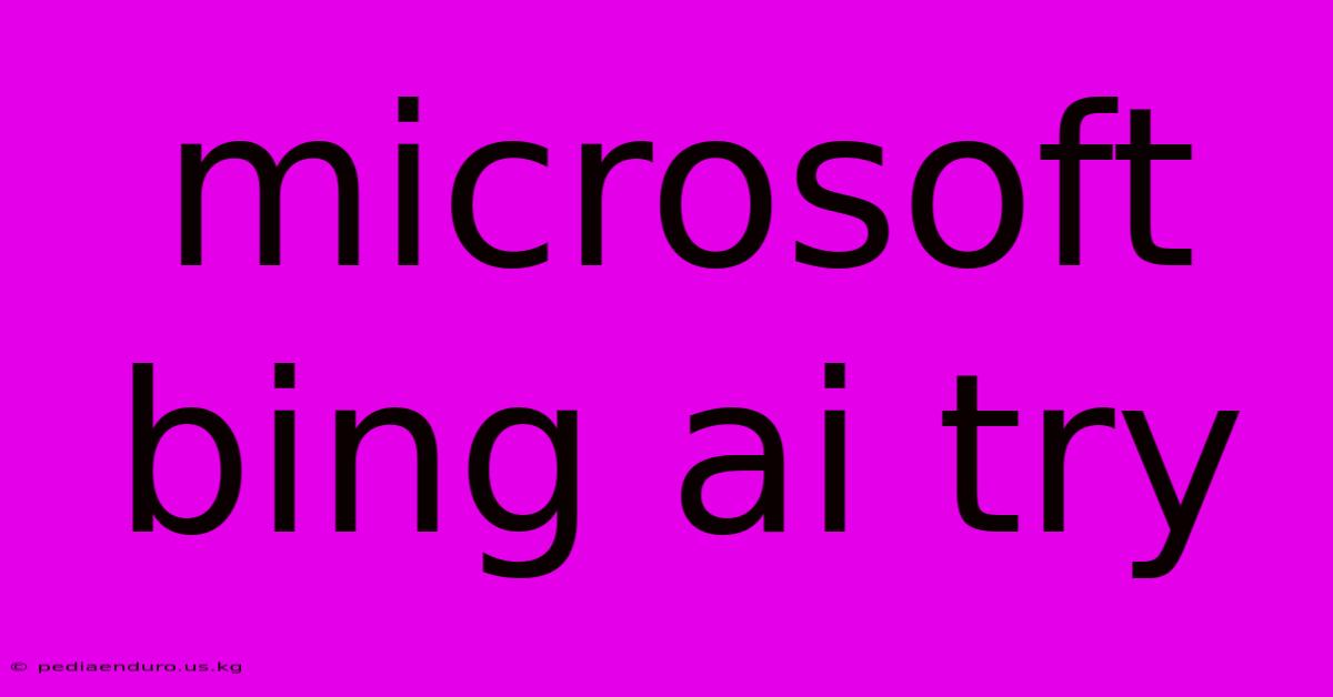 Microsoft Bing Ai Try