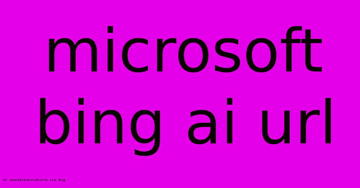 Microsoft Bing Ai Url