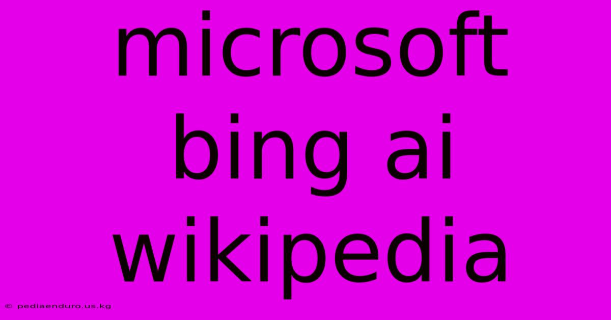 Microsoft Bing Ai Wikipedia