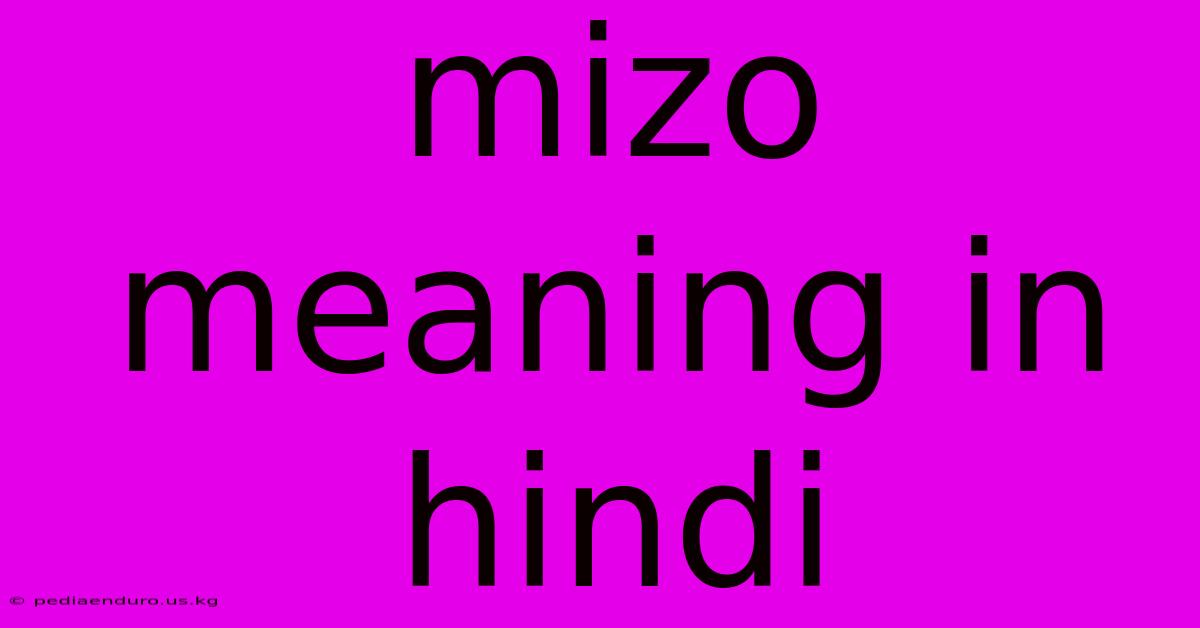 Mizo Meaning In Hindi