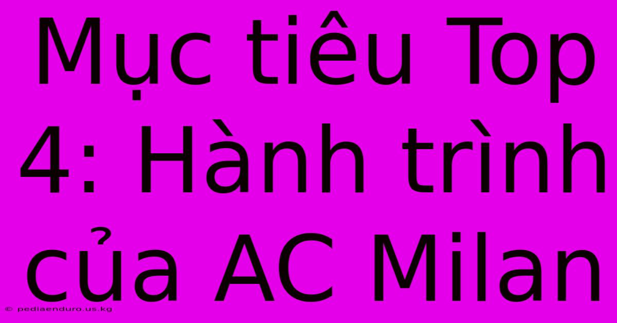 Mục Tiêu Top 4: Hành Trình Của AC Milan