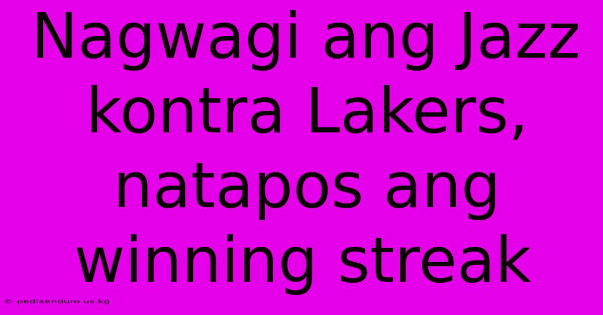 Nagwagi Ang Jazz Kontra Lakers, Natapos Ang Winning Streak