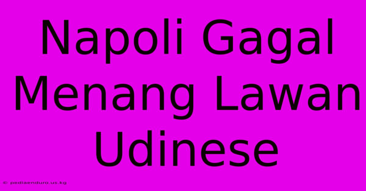 Napoli Gagal Menang Lawan Udinese