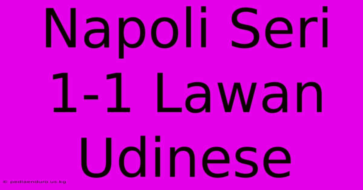 Napoli Seri 1-1 Lawan Udinese