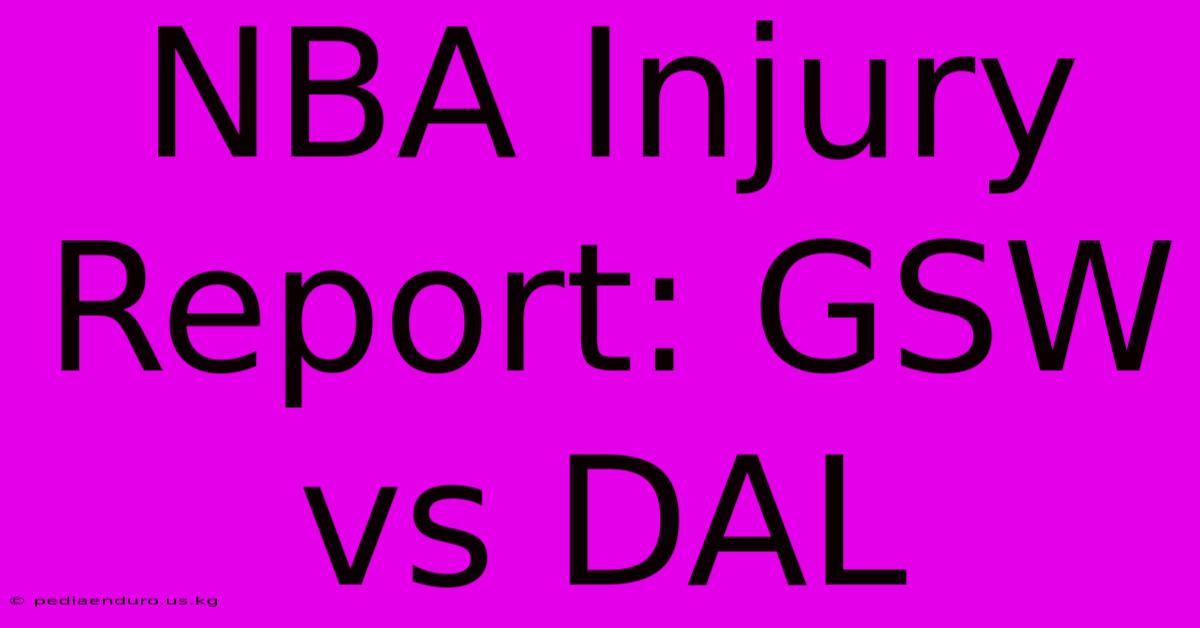 NBA Injury Report: GSW Vs DAL