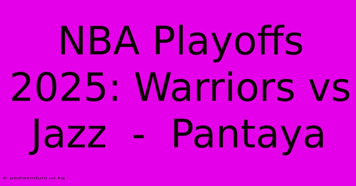 NBA Playoffs 2025: Warriors Vs Jazz  -  Pantaya