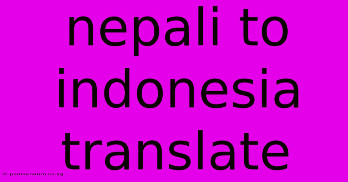 Nepali To Indonesia Translate