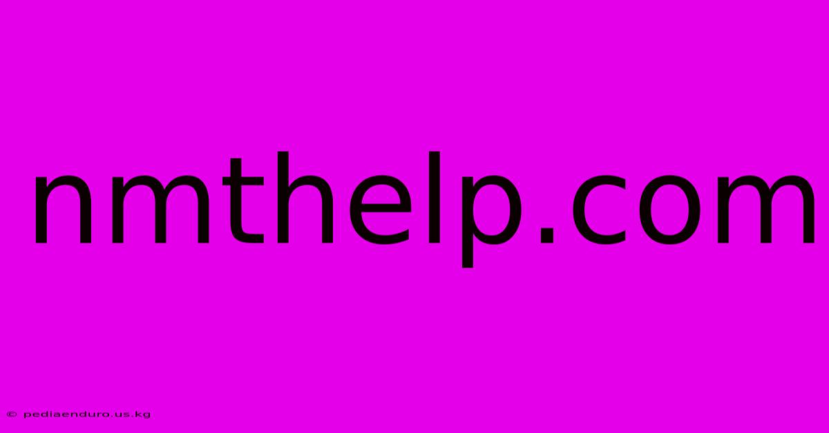 Nmthelp.com