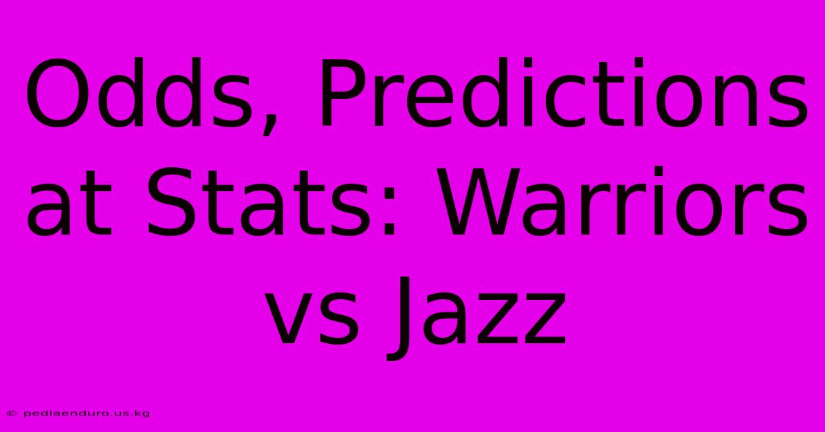 Odds, Predictions At Stats: Warriors Vs Jazz