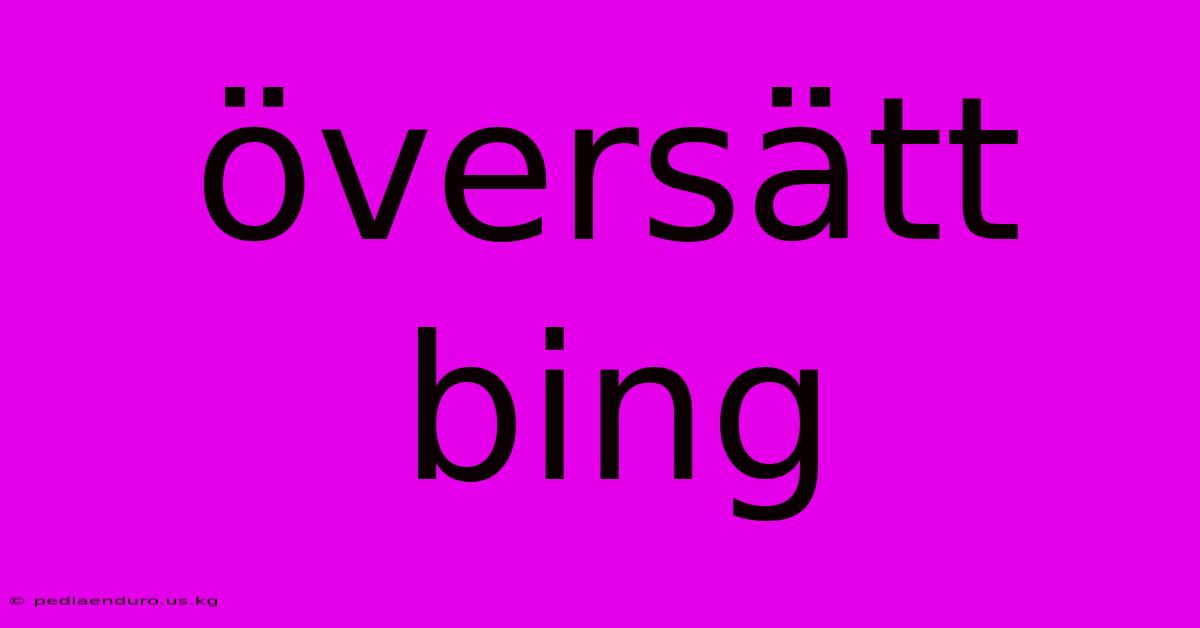 Översätt Bing